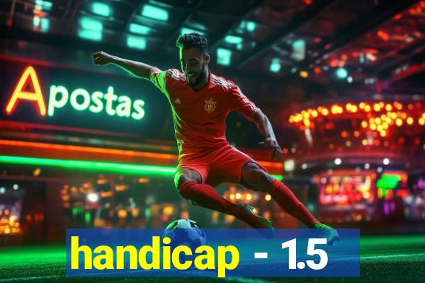 handicap - 1.5