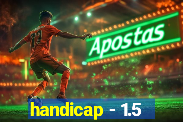 handicap - 1.5