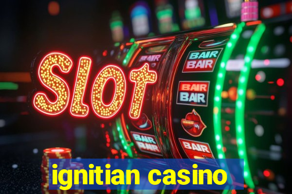 ignitian casino