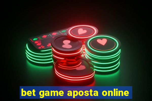 bet game aposta online