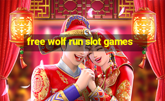 free wolf run slot games