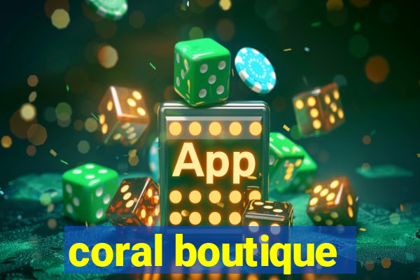 coral boutique