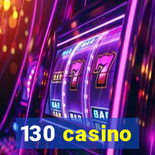 130 casino