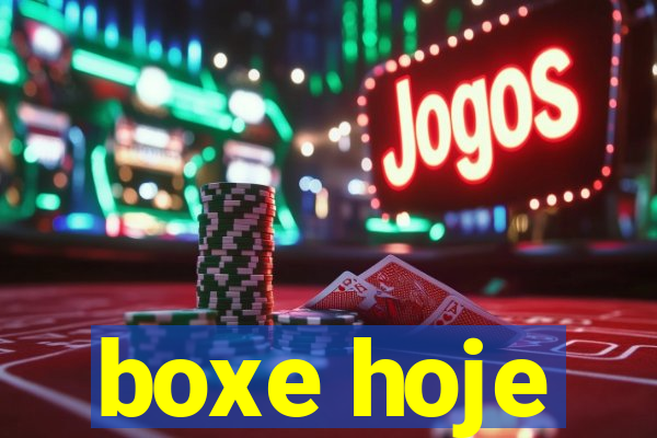 boxe hoje