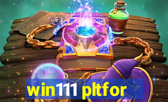 win111 pltfor