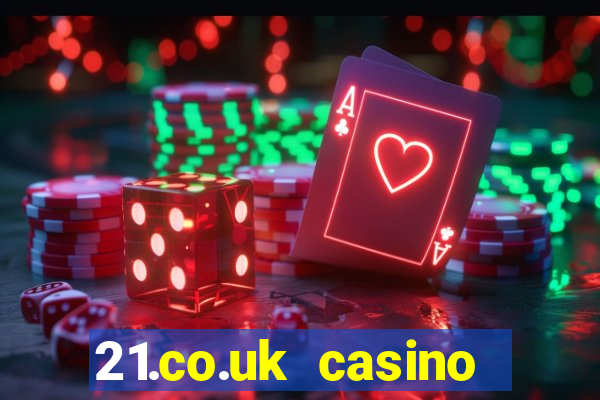 21.co.uk casino bonus code