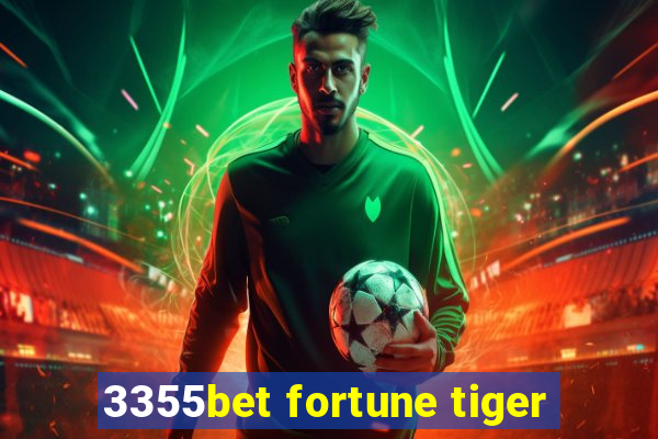 3355bet fortune tiger