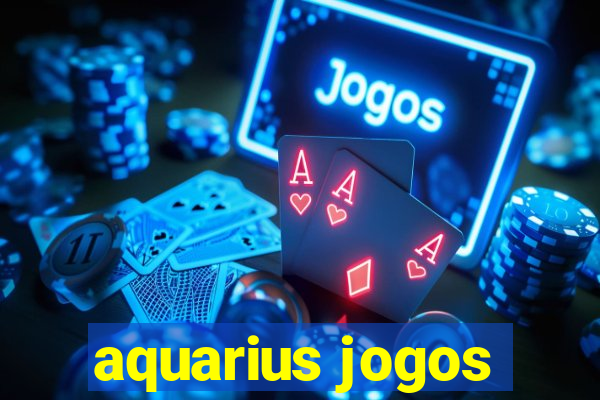 aquarius jogos