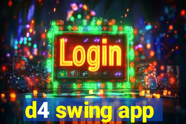 d4 swing app