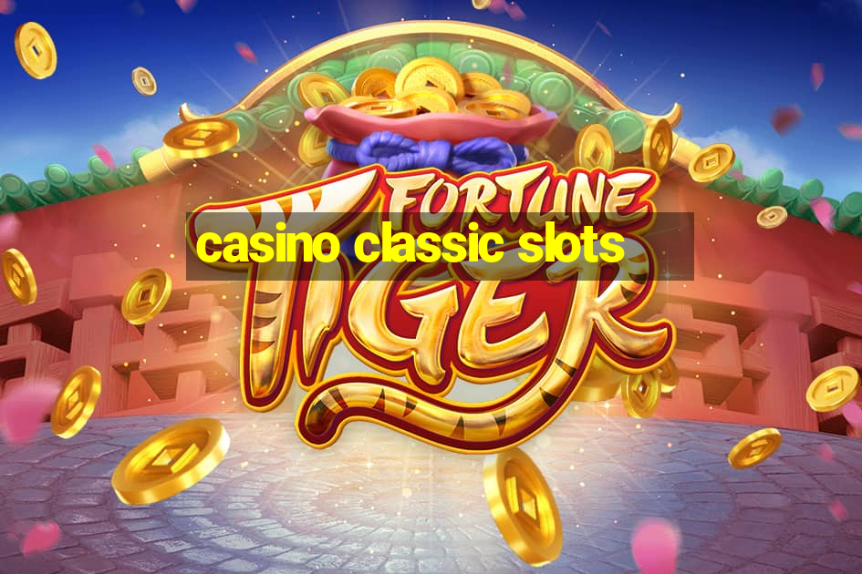 casino classic slots