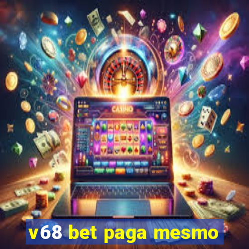 v68 bet paga mesmo