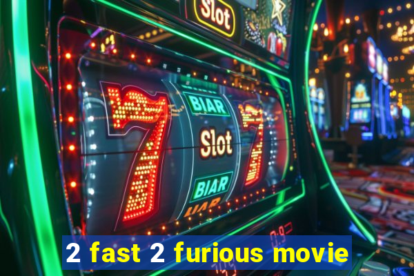 2 fast 2 furious movie