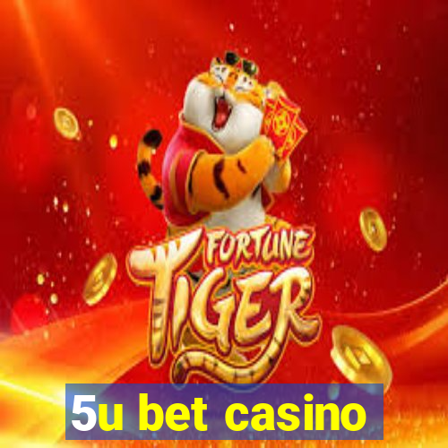 5u bet casino