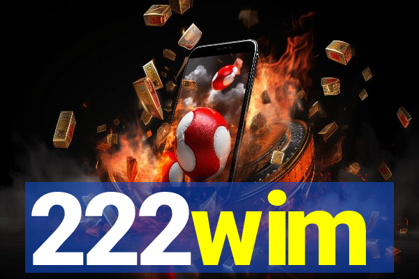 222wim