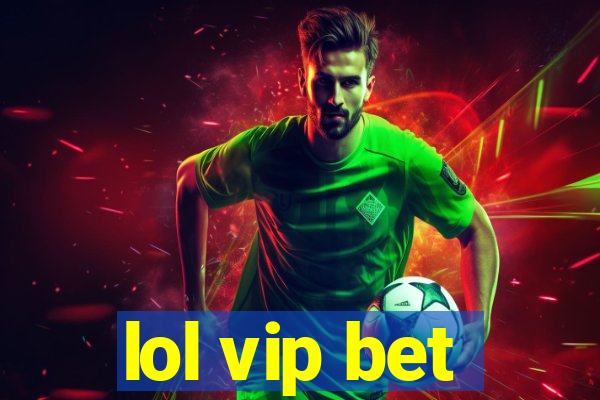 lol vip bet