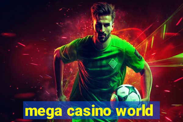 mega casino world