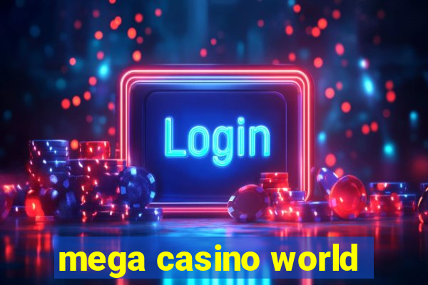 mega casino world