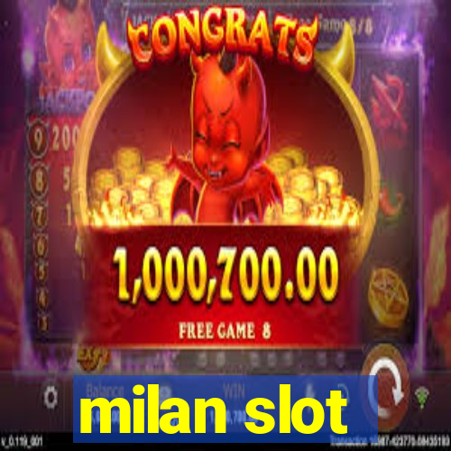 milan slot