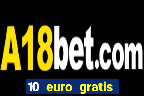 10 euro gratis slottica casino ohne einzahlung