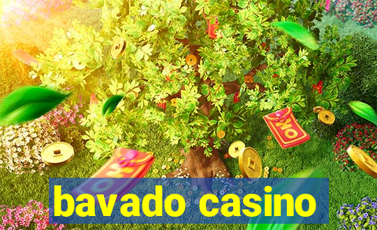 bavado casino