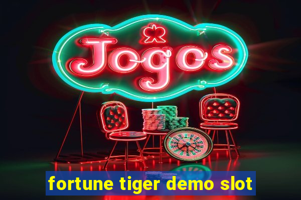 fortune tiger demo slot