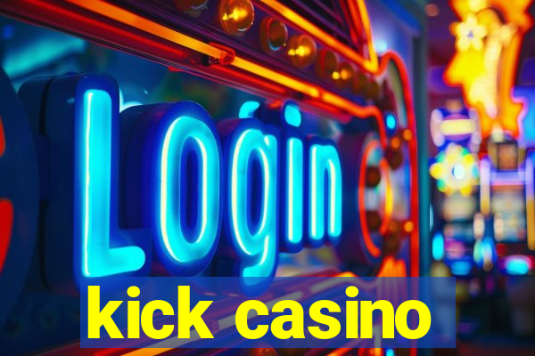 kick casino