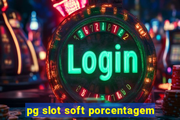 pg slot soft porcentagem