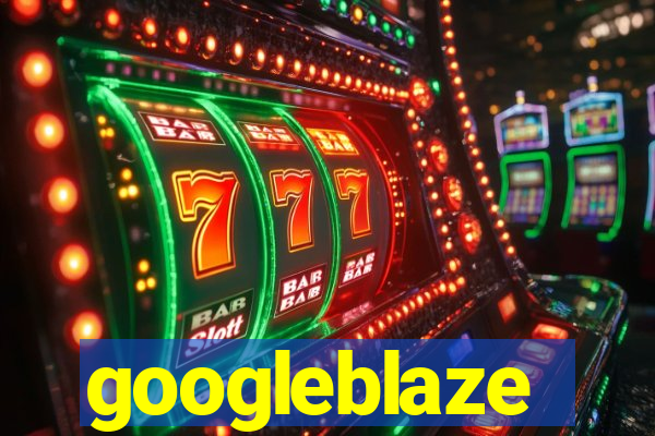 googleblaze