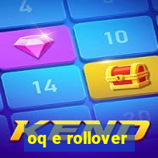 oq e rollover