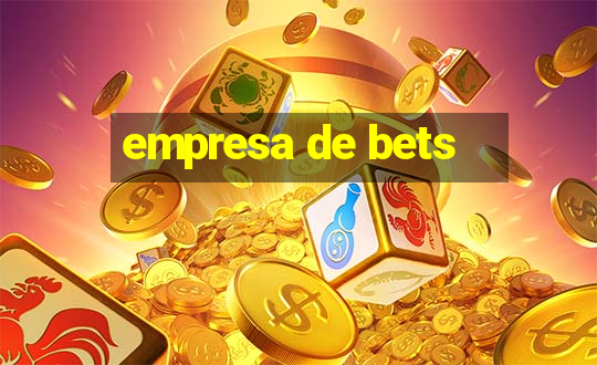 empresa de bets