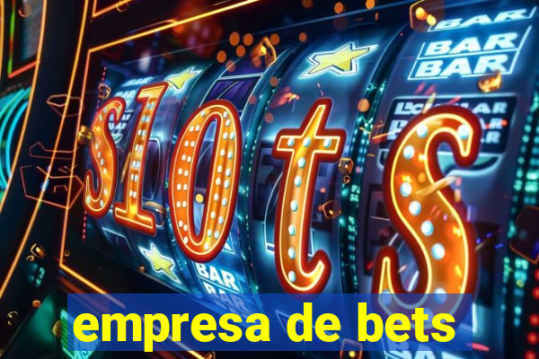 empresa de bets