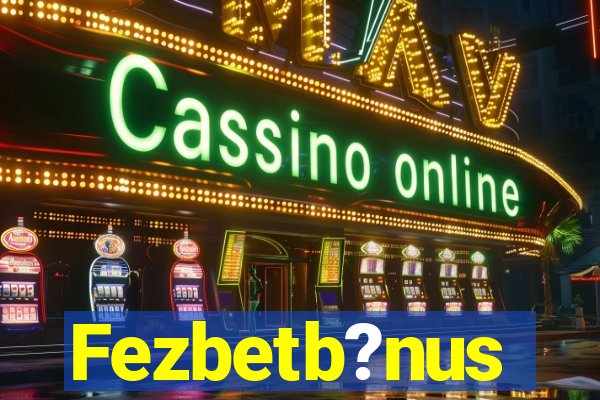 Fezbetb?nus