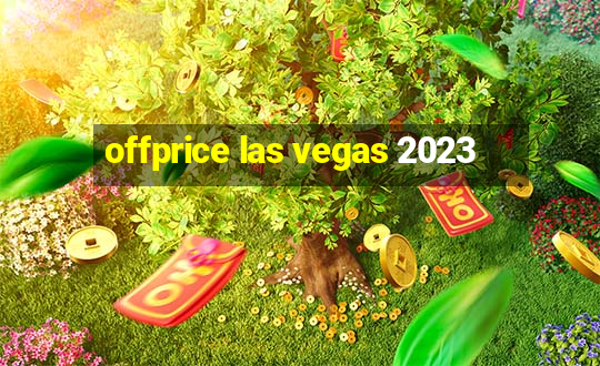 offprice las vegas 2023