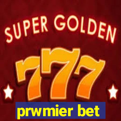 prwmier bet