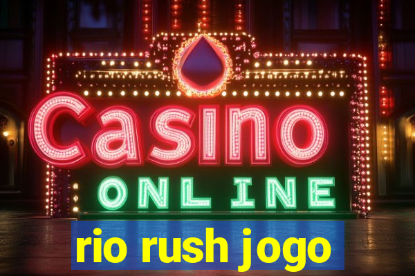 rio rush jogo