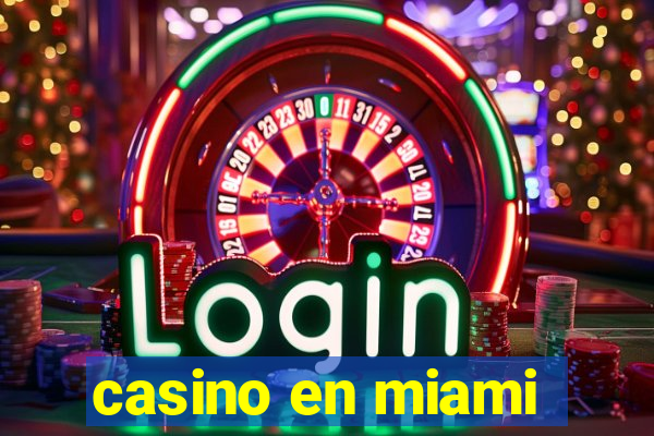 casino en miami