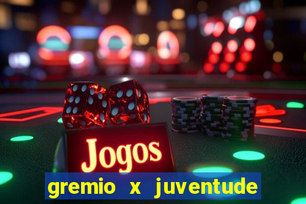 gremio x juventude ao vivo