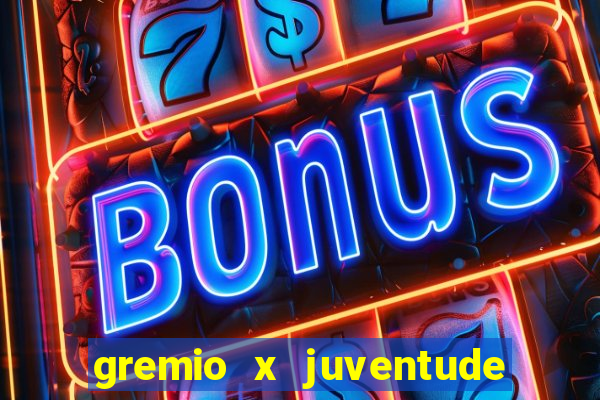 gremio x juventude ao vivo