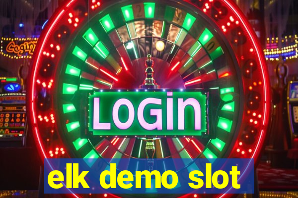 elk demo slot