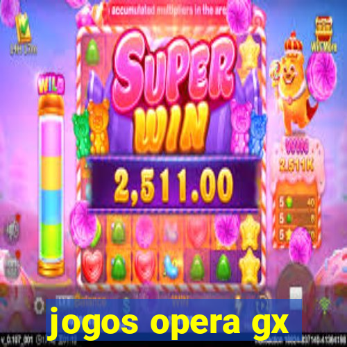 jogos opera gx