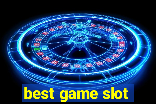 best game slot