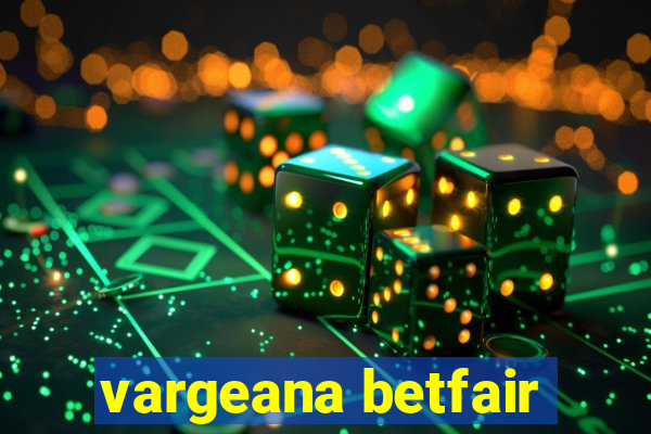 vargeana betfair