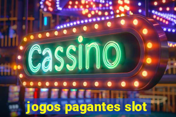 jogos pagantes slot