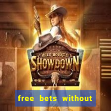 free bets without any deposit