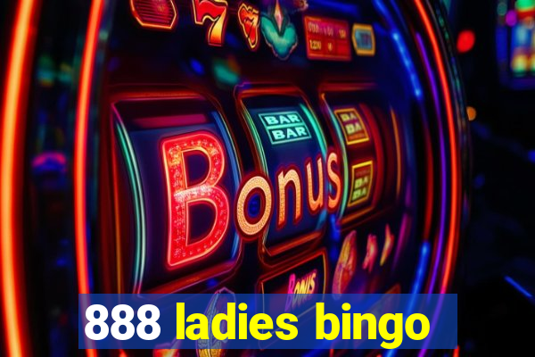 888 ladies bingo