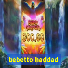 bebetto haddad