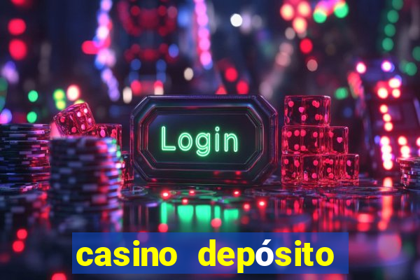 casino depósito mínimo $10 pesos méxico