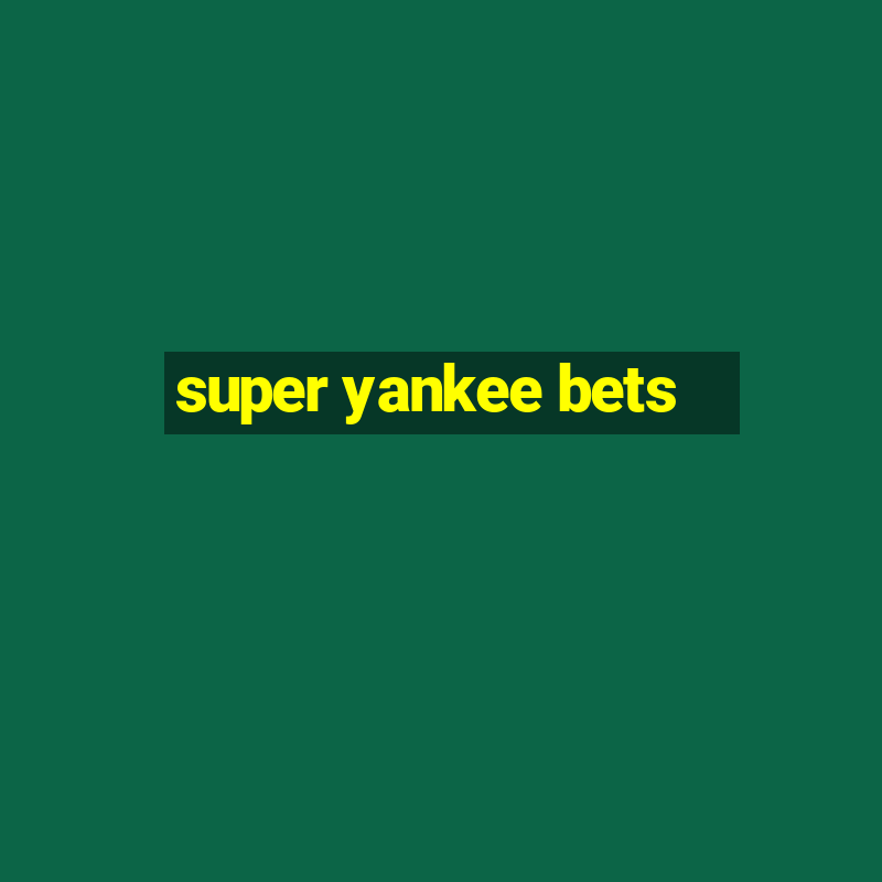 super yankee bets