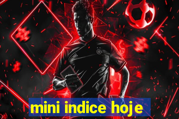 mini indice hoje