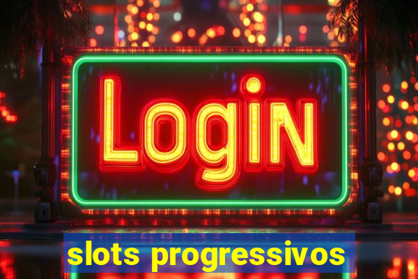 slots progressivos